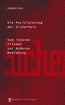 Die Politisierung der Sicherheit - Frédéric Gros - 9783957571182