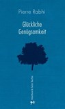 Glückliche Genügsamkeit - Pierre Rabhi - 9783957571311