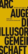 Die illusorische Gemeinschaft - Marc Augé - 9783957571847