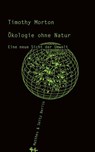 Ökologie ohne Natur - Timothy Morton - 9783957572554