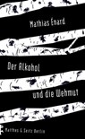 Der Alkohol und die Wehmut - Mathias Énard - 9783957574206