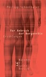 Vor Anbruch der Morgenröte - Philipp Schönthaler - 9783957574237