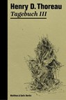 Tagebuch III - Henry David Thoreau ; Dieter Schulz - 9783957575838