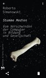 Stumme Medien - Roberto Simanowski - 9783957575913