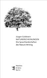 Naturerscheinungen. Die Sprachlandschaften des Nature Writing - Jürgen Goldstein - 9783957577986
