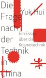 Die Frage nach der Technik in China - Yuk Hui - 9783957578952