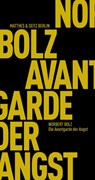 Die Avantgarde der Angst - Norbert Bolz - 9783957579515