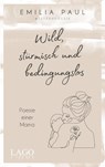 Wild, stürmisch und bedingungslos - Emilia Paul - 9783957612366