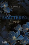Shattered Love - J. L. Drake - 9783957612625