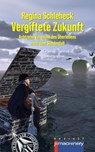 VERGIFTETE ZUKUNFT - Regina Schleheck - 9783957657152