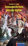 Donauweibchen küssen härter - Veronika A. Grager - 9783957657619