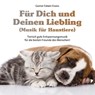 Für Dich und Deinen Liebling (Musik für Haustiere) -  - 9783957664785