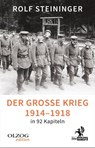 Der Große Krieg 1914-1918 in 92 Kapiteln - Rolf Steininger - 9783957681782