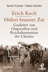 Erich Koch. Hitlers brauner Zar - Armin Fuhrer ; Heinz Schön - 9783957681904