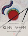 Kunst sehen - Wassily Kandinsky - Michael Bockemühl - 9783957790699