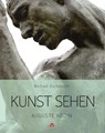 Kunst sehen - Auguste Rodin - Michael Bockemühl - 9783957790798