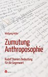 Zumutung Anthroposophie - Wolfgang Müller - 9783957791436