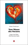 Vom Wesen des Herzens - Volker Fintelmann - 9783957791870