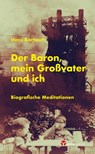 Der Baron, mein Großvater und ich - Hans Bartosch - 9783957791955