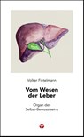 Vom Wesen der Leber - Volker Fintelmann - 9783957791979