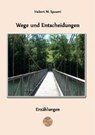 Wege und Entscheidungen - SPOERRI,  Hubert M. - 9783957810328