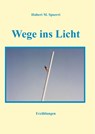 Wege ins Licht - Hubert M. Spoerri - 9783957811042