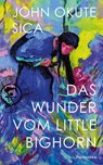 Das Wunder vom Little Bighorn - John Okute Sica - 9783957840387