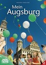 Mein Augsburg - Bernd Wißner ; Martina Streble - 9783957862990