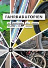 Fahrradutopien - Julia Bee ; Ulrike Bergermann ; Linda Keck - 9783957961952