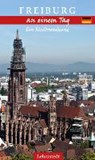 Böttger, S: Freiburg i. Br. an einem Tag - BÖTTGER,  Steffi - 9783957970060