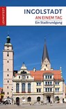 Ingolstadt an einem Tag - Franziska Reif - 9783957971043