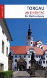 Torgau an einem Tag - Doris Mundus - 9783957971647