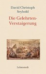 Die Gelehrten-Verstaigerung - David Christoph Seybold - 9783957972545