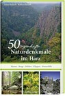 50 sagenhafte Naturdenkmale im Harz - Göran Seyfarth - 9783957991065