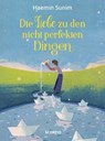 Die Liebe zu den nicht perfekten Dingen - Haemin Sunim - 9783958031593