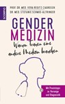 Gendermedizin: Warum Frauen eine andere Medizin brauchen - Prof. Dr. med. Dr. h.c. Vera Regitz-Zagrosek ; Dr. med. Stefanie Schmid-Altringer - 9783958032514