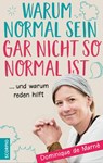 Warum normal sein gar nicht so normal ist - Dominique de Marné - 9783958032538