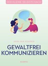 Gewaltfrei kommunizieren - Anne Van Stappen - 9783958033726