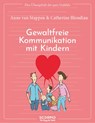 Das Übungsheft für gute Gefühle - Gewaltfreie Kommunikation mit Kindern - Anne van Stappen ; Catherine Blondiau - 9783958035362