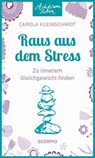 Achtsam leben: Raus aus dem Stress - Carola Kleinschmidt - 9783958036130