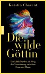 Die wilde Göttin - Kerstin Chavent - 9783958036161