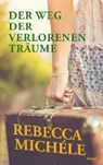 Der Weg der verlorenen Träume - MICHÉLE,  Rebecca - 9783958131347