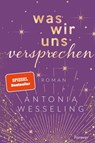 Was wir uns versprechen - Antonia Wesseling - 9783958187276