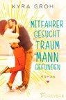 Mitfahrer gesucht - Traummann gefunden - GROH,  Kyra - 9783958189379