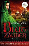 Das Geheimnis der Nonne - Dritter Roman: Blutzauber - Petra E. Jörns - 9783958243484