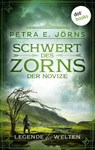 Legende der Welten - Band 3: Schwert des Zorns - Der Novize - Petra E. Jörns - 9783958245518