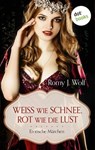 Weiß wie Schnee, Rot wie die Lust - Romy J. Wolf - 9783958248687