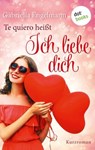 Te quiero heißt Ich liebe dich - Gabriella Engelmann - 9783958249226