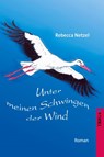 Unter meinen Schwingen der Wind - Rebecca Netzel - 9783958283565