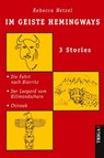 Im Geiste Hemingways - Rebecca Netzel - 9783958283596